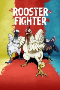Rooster Fighter (2026) ยอดไก่นักสู้กู้โลก EP.1-12